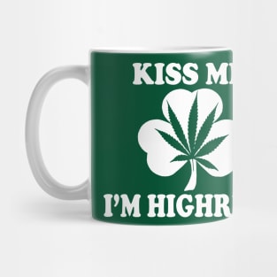 Kiss Me Im Highrish - Funny, Inappropriate Offensive St Patricks Day Drinking Team Shirt, Irish Pride, Irish Drinking Squad, St Patricks Day 2018, St Pattys Day, St Patricks Day Shirts Mug